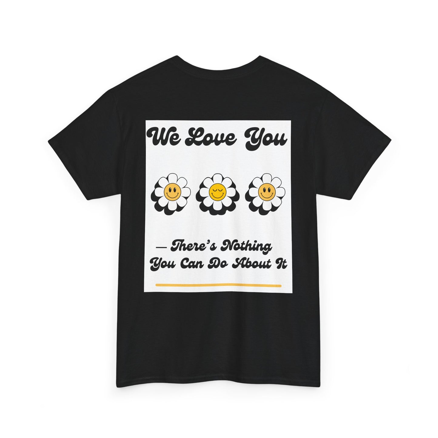 We Love You Graphic Tee | Unisex Cotton T-Shirt | Cute Floral Gift | Positive Vibes, Self-Love, Friendship, Feel-Good Apparel