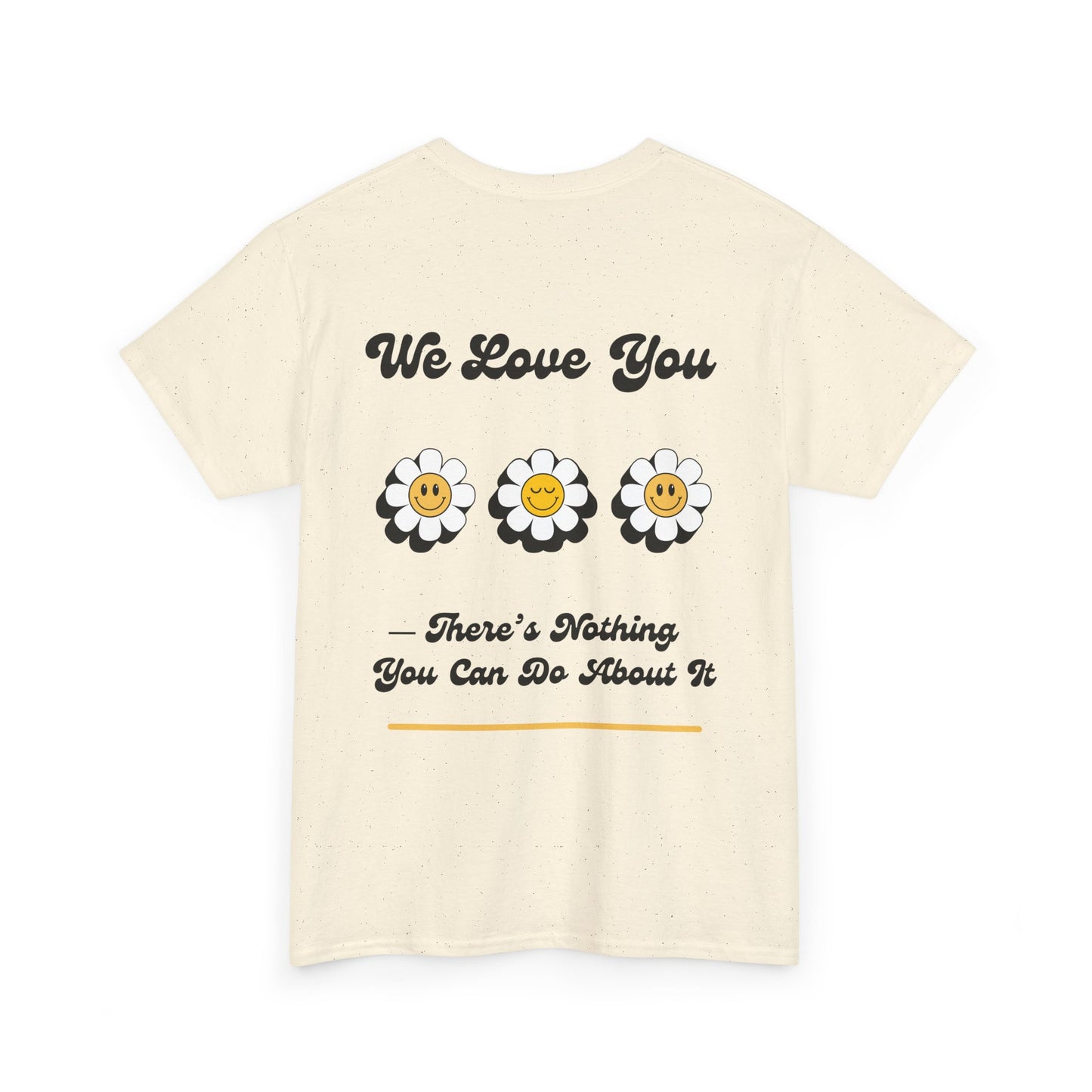 We Love You Graphic Tee | Unisex Cotton T-Shirt | Cute Floral Gift | Positive Vibes, Self-Love, Friendship, Feel-Good Apparel