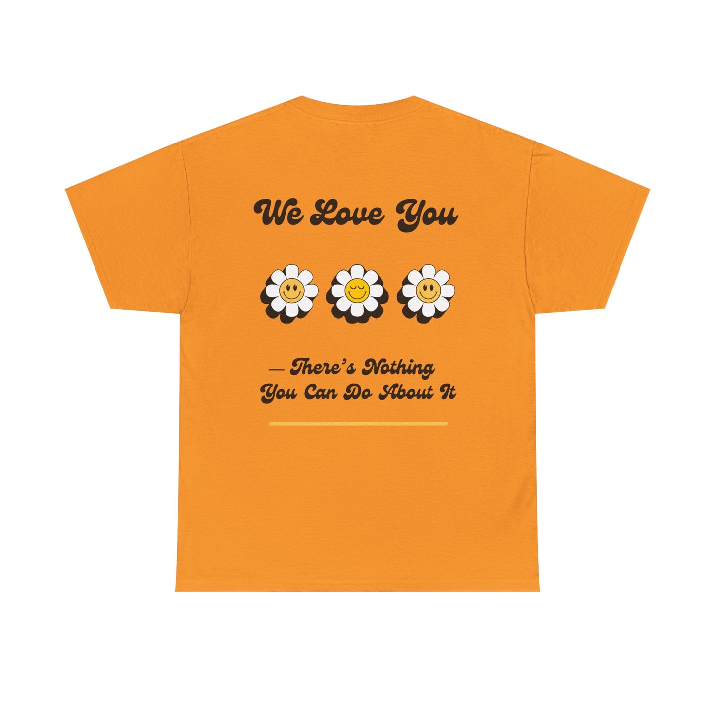 We Love You Graphic Tee | Unisex Cotton T-Shirt | Cute Floral Gift | Positive Vibes, Self-Love, Friendship, Feel-Good Apparel
