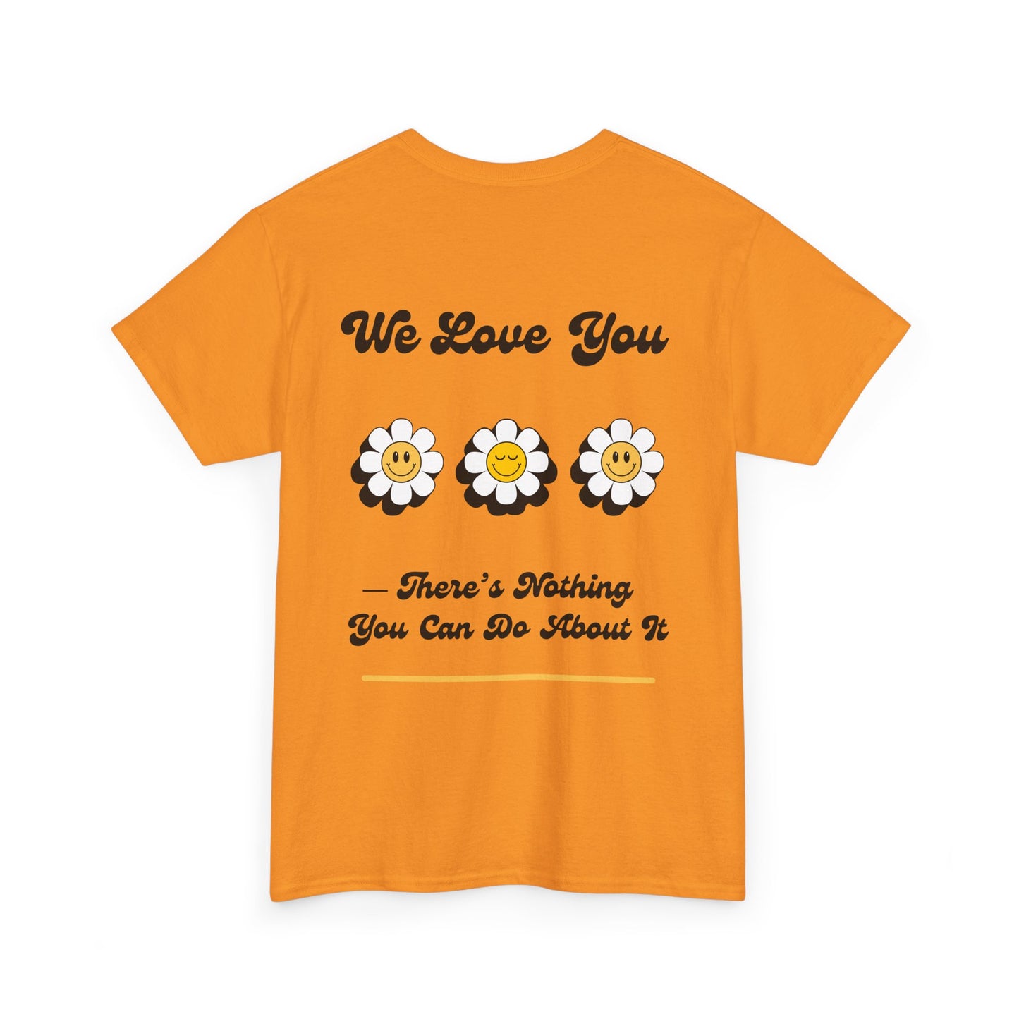 We Love You Graphic Tee | Unisex Cotton T-Shirt | Cute Floral Gift | Positive Vibes, Self-Love, Friendship, Feel-Good Apparel