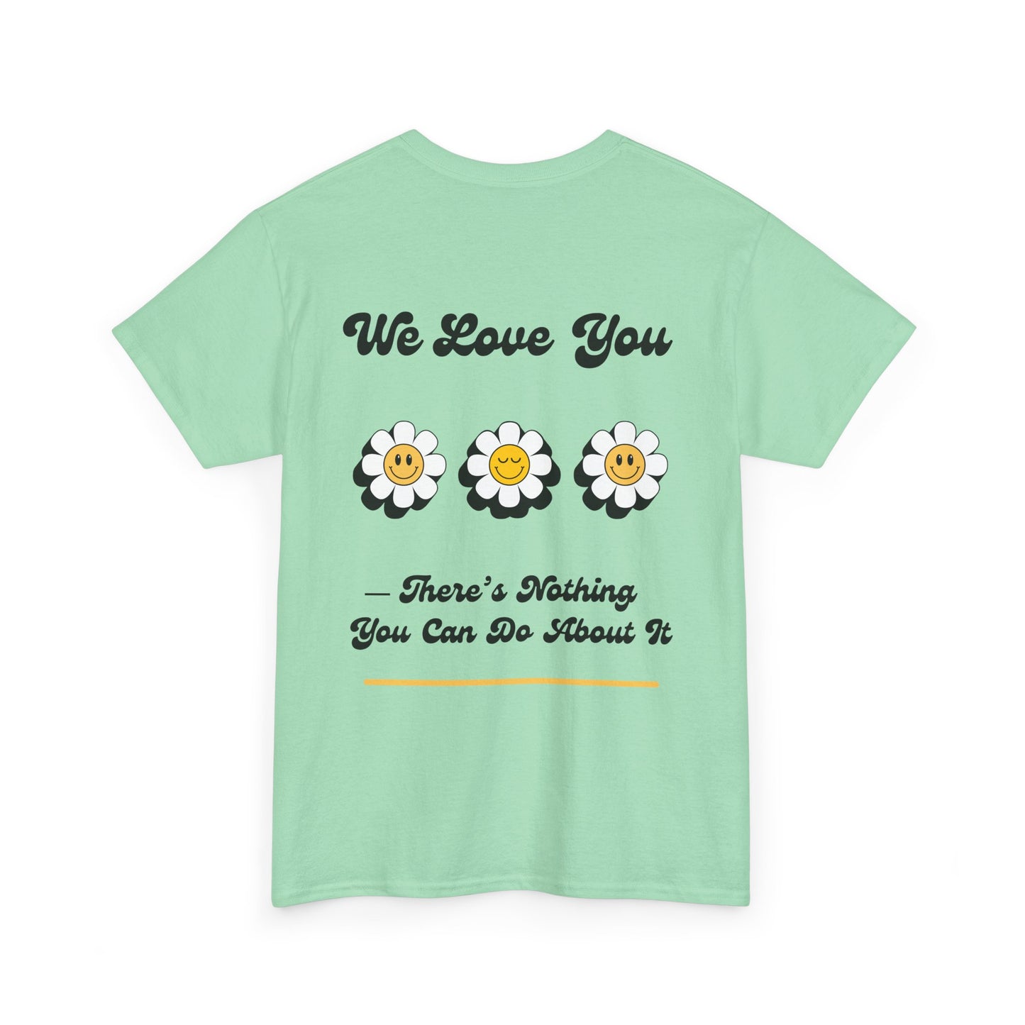We Love You Graphic Tee | Unisex Cotton T-Shirt | Cute Floral Gift | Positive Vibes, Self-Love, Friendship, Feel-Good Apparel