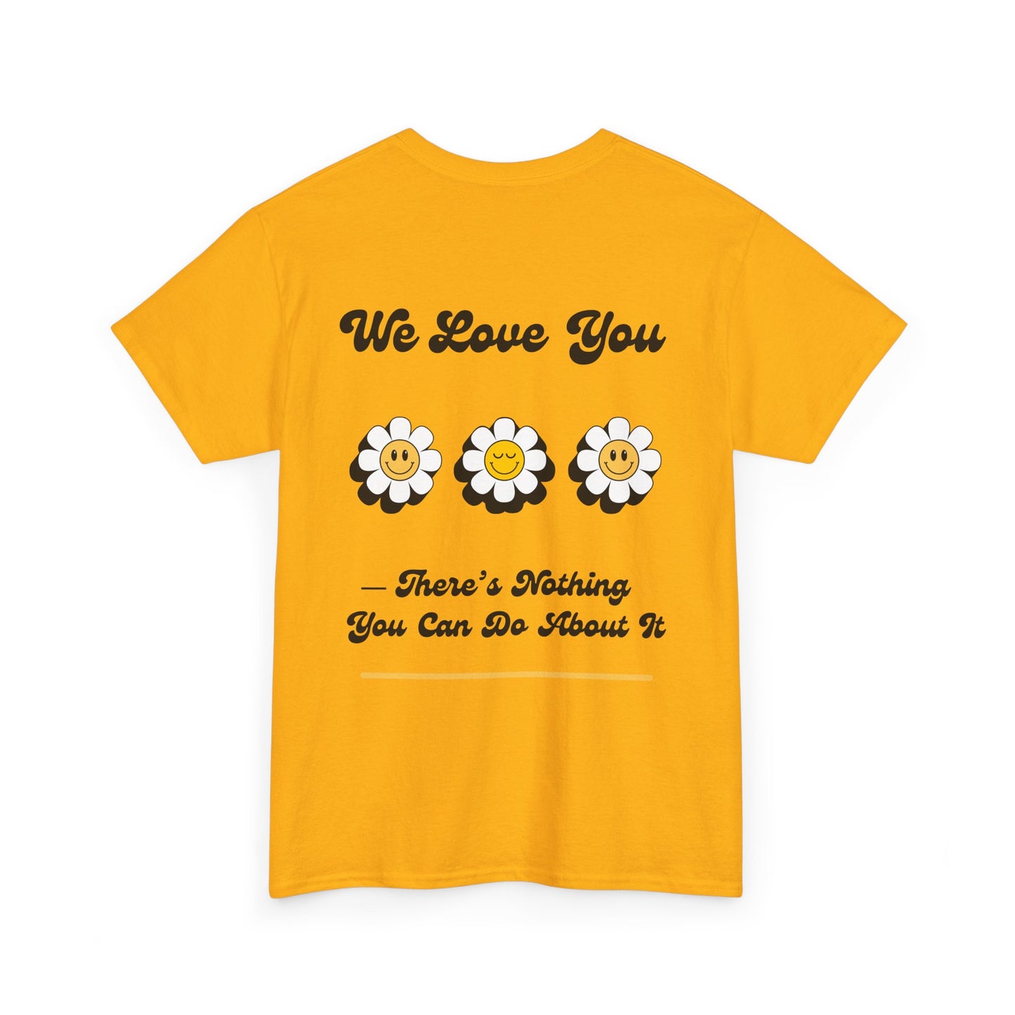 We Love You Graphic Tee | Unisex Cotton T-Shirt | Cute Floral Gift | Positive Vibes, Self-Love, Friendship, Feel-Good Apparel
