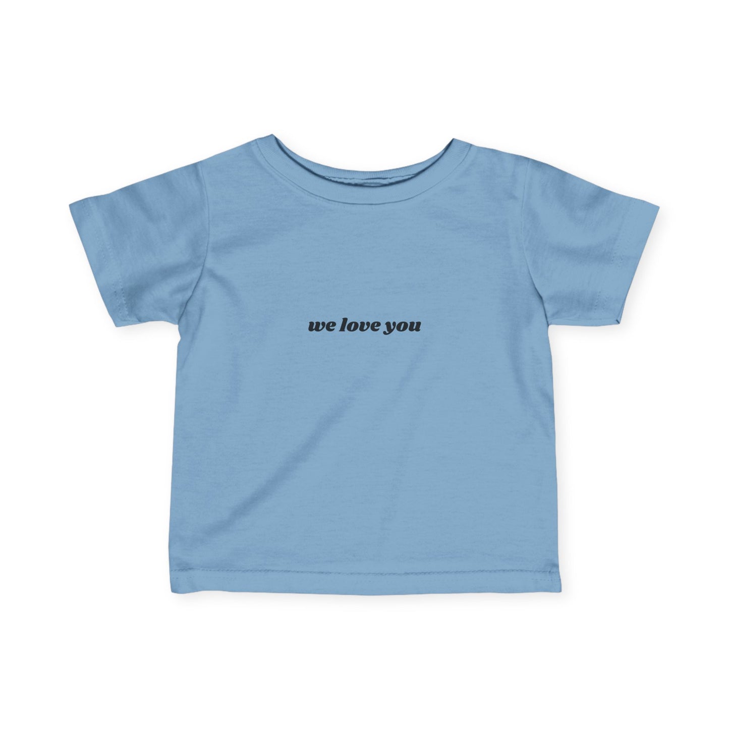 Cute Infant Fine Jersey Tee - 'We Love You' & 'Nothing You Can Do'