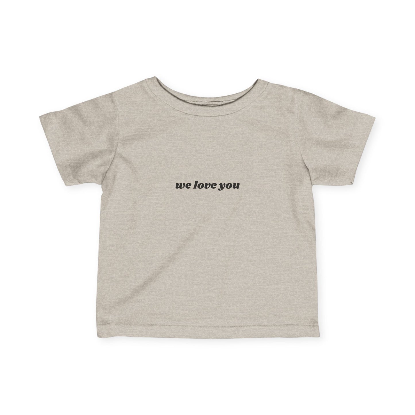 Cute Infant Fine Jersey Tee - 'We Love You' & 'Nothing You Can Do'