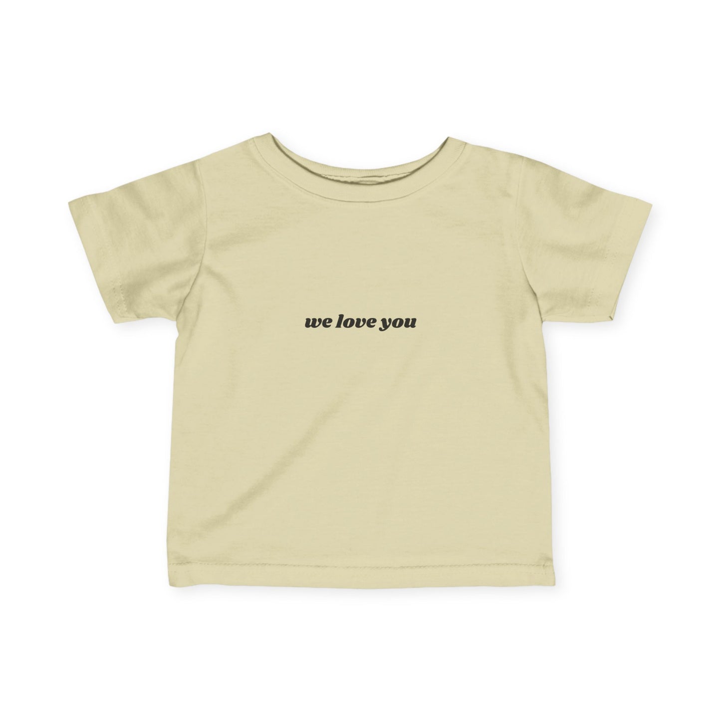 Cute Infant Fine Jersey Tee - 'We Love You' & 'Nothing You Can Do'